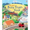 Pull-back Busy Train Book – Carte Interactivă cu Trenuleț (Usborne)